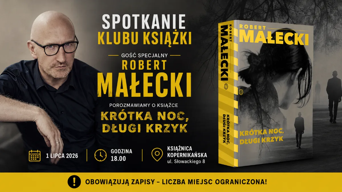 Premiera książki 'Krótka noc, długi krzyk' Roberta Małeckiego oraz spotkanie autorskie