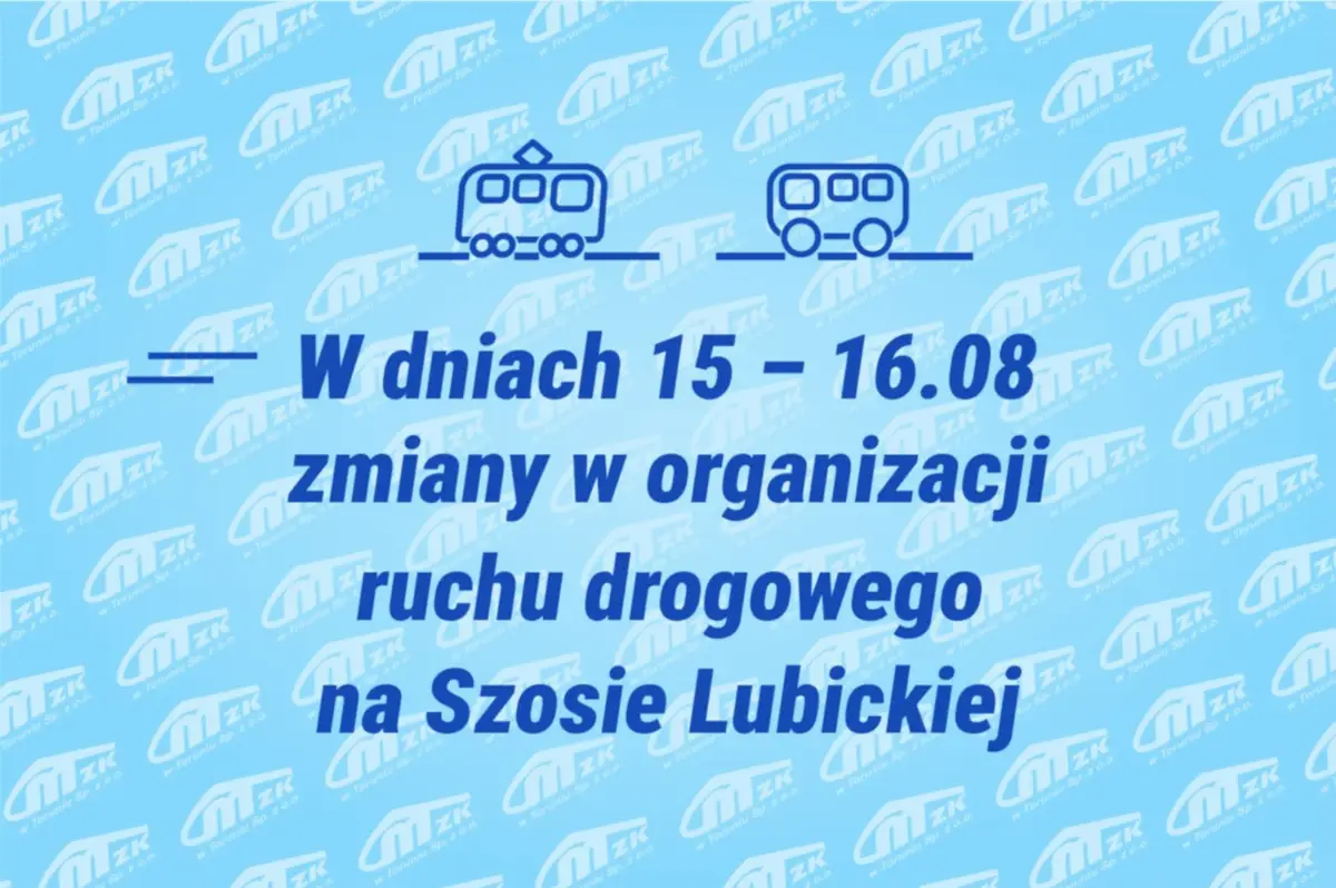 Zmiany w organizacji ruchu na Szosie Lubickiej 15-16 sierpnia