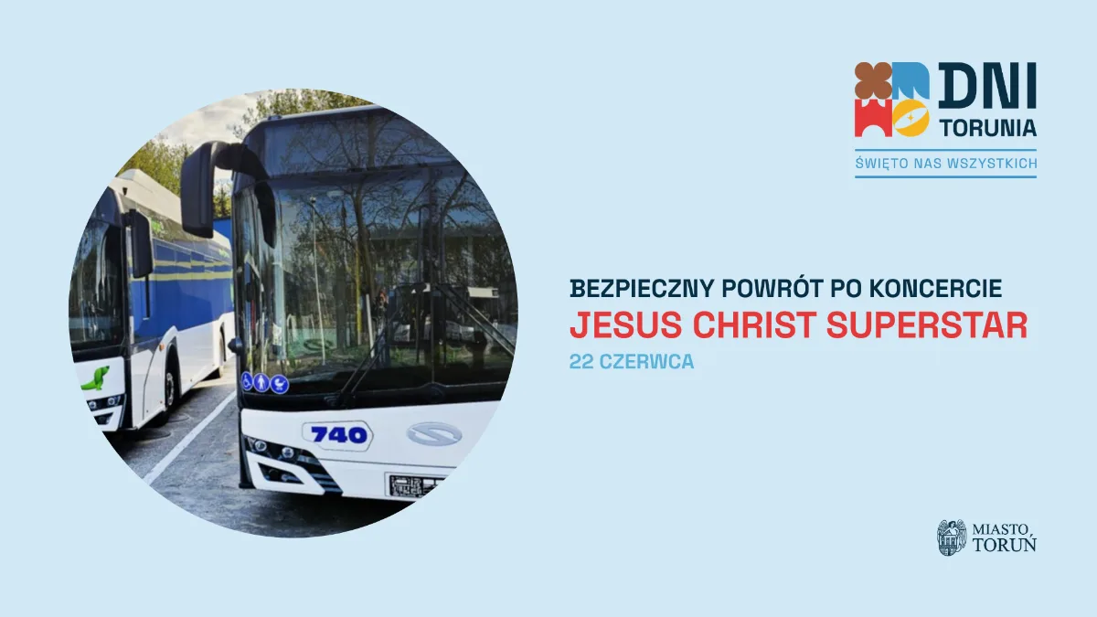 Dodatkowe autobusy po zakończeniu koncertu 'Jesus Christ Superstar'