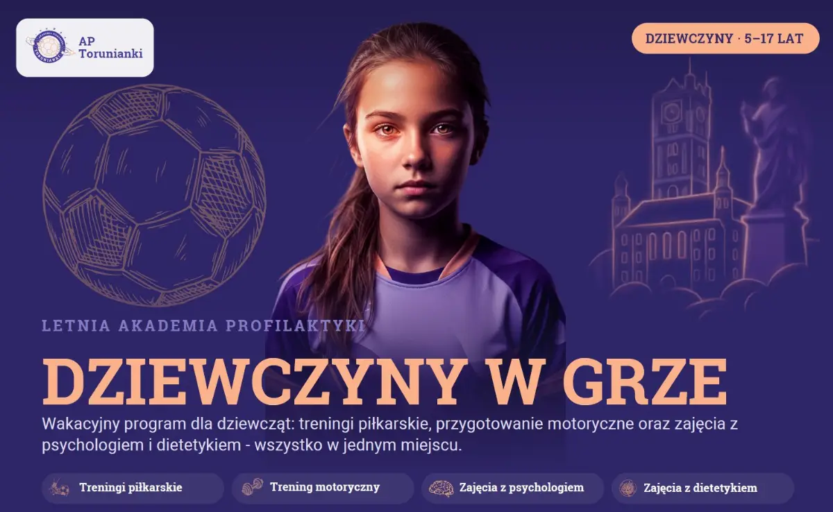 Letnia Akademia Profilaktyki „Dziewczyny w grze” dla młodych torunianek